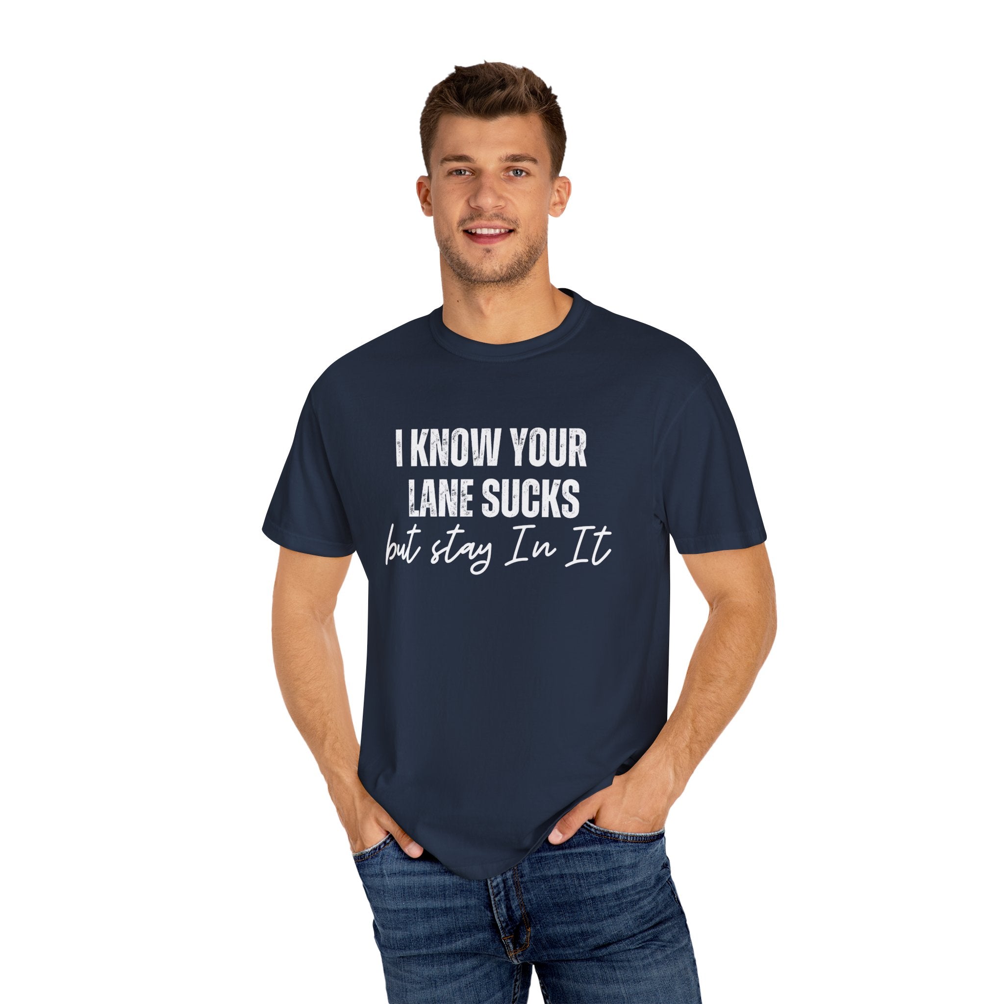 Stay in Your Lane Garment-Dyed T-Shirt | Cozy Unisex Tee, Vintage Style, Casual Wear, Gift for Him/Her, Everyday Essentials
