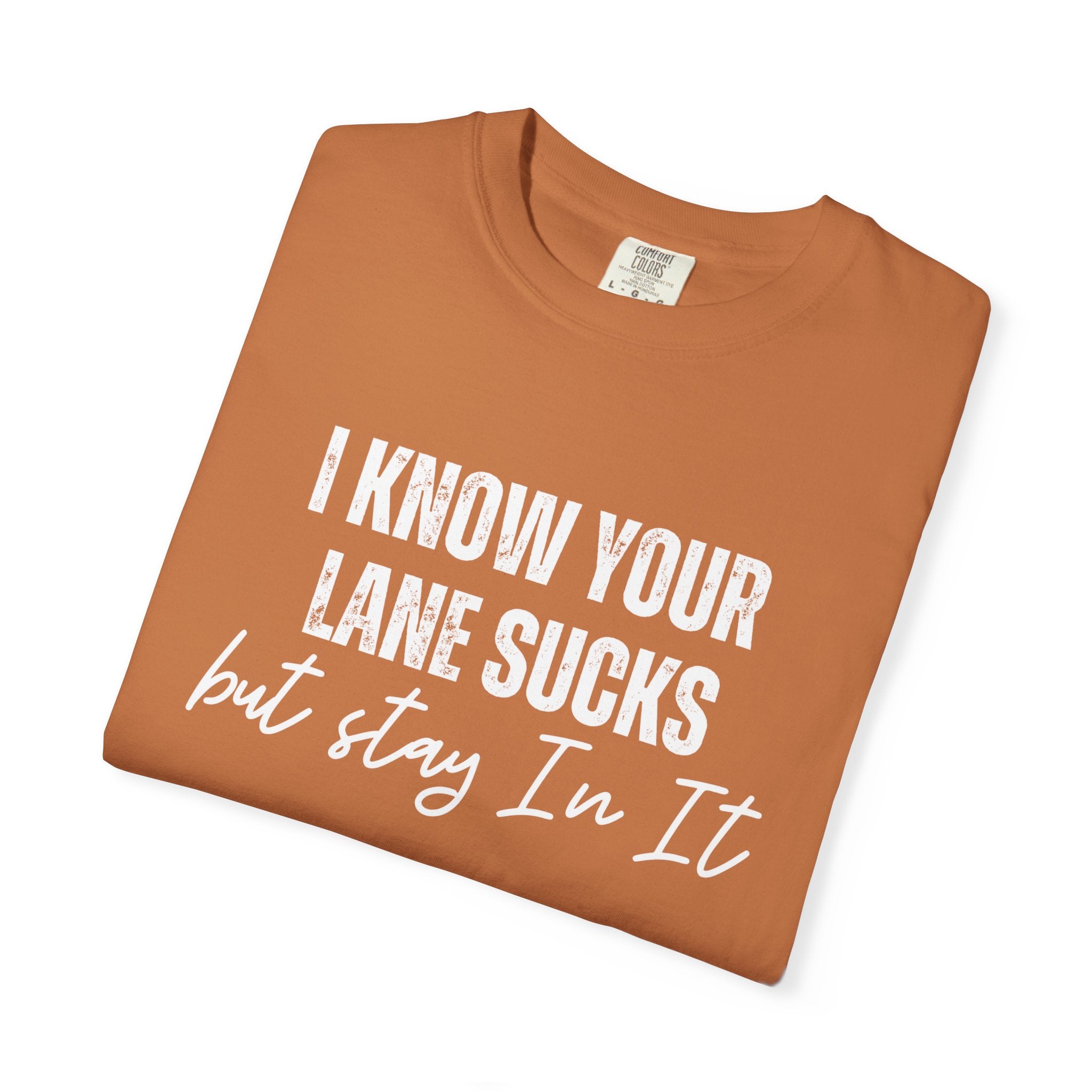 Stay in Your Lane Garment-Dyed T-Shirt | Cozy Unisex Tee, Vintage Style, Casual Wear, Gift for Him/Her, Everyday Essentials