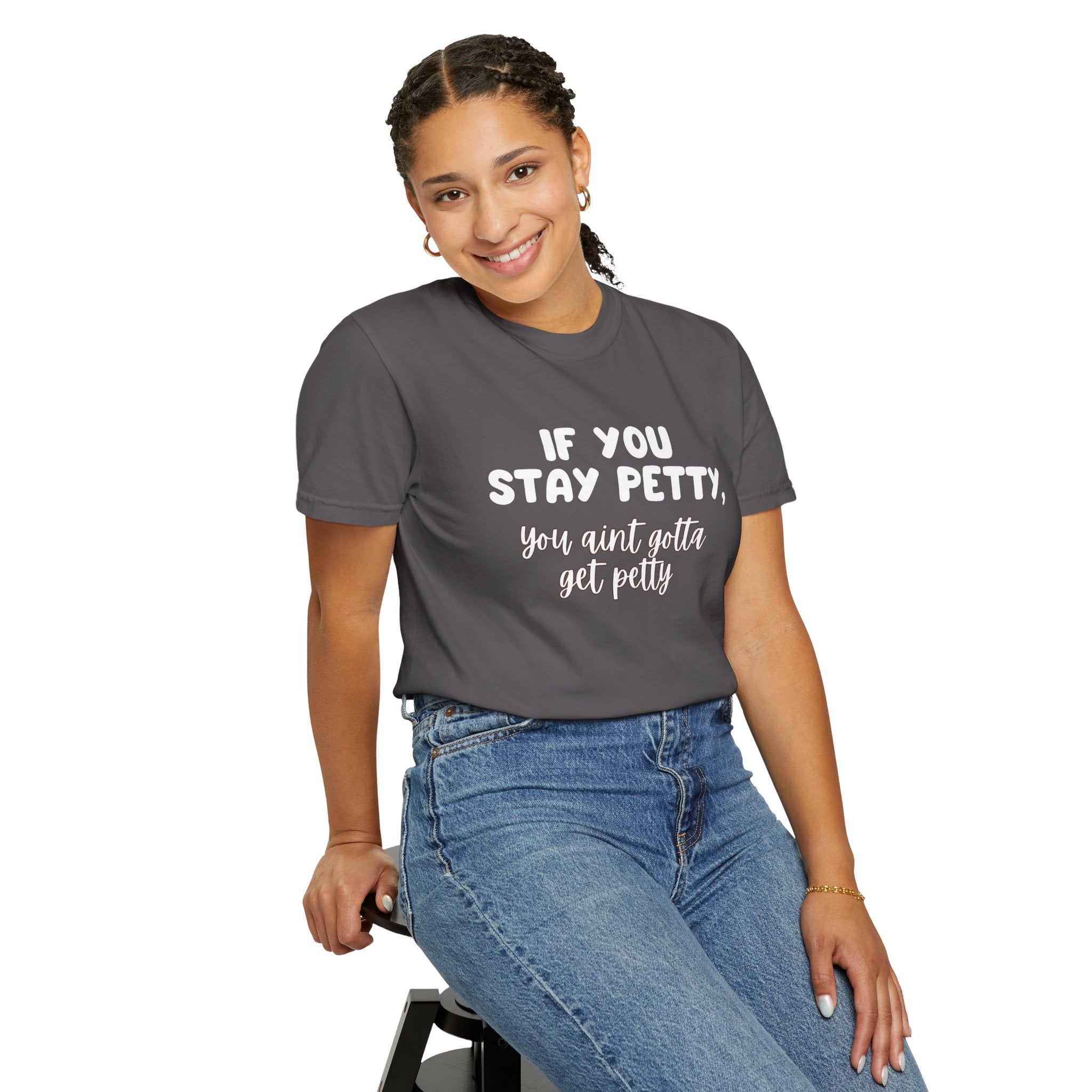 Stay Petty Funny Slogan T-Shirt, Casual Tee, Gift for Friends, Trendy Apparel, Everyday Wear, Birthday Gift