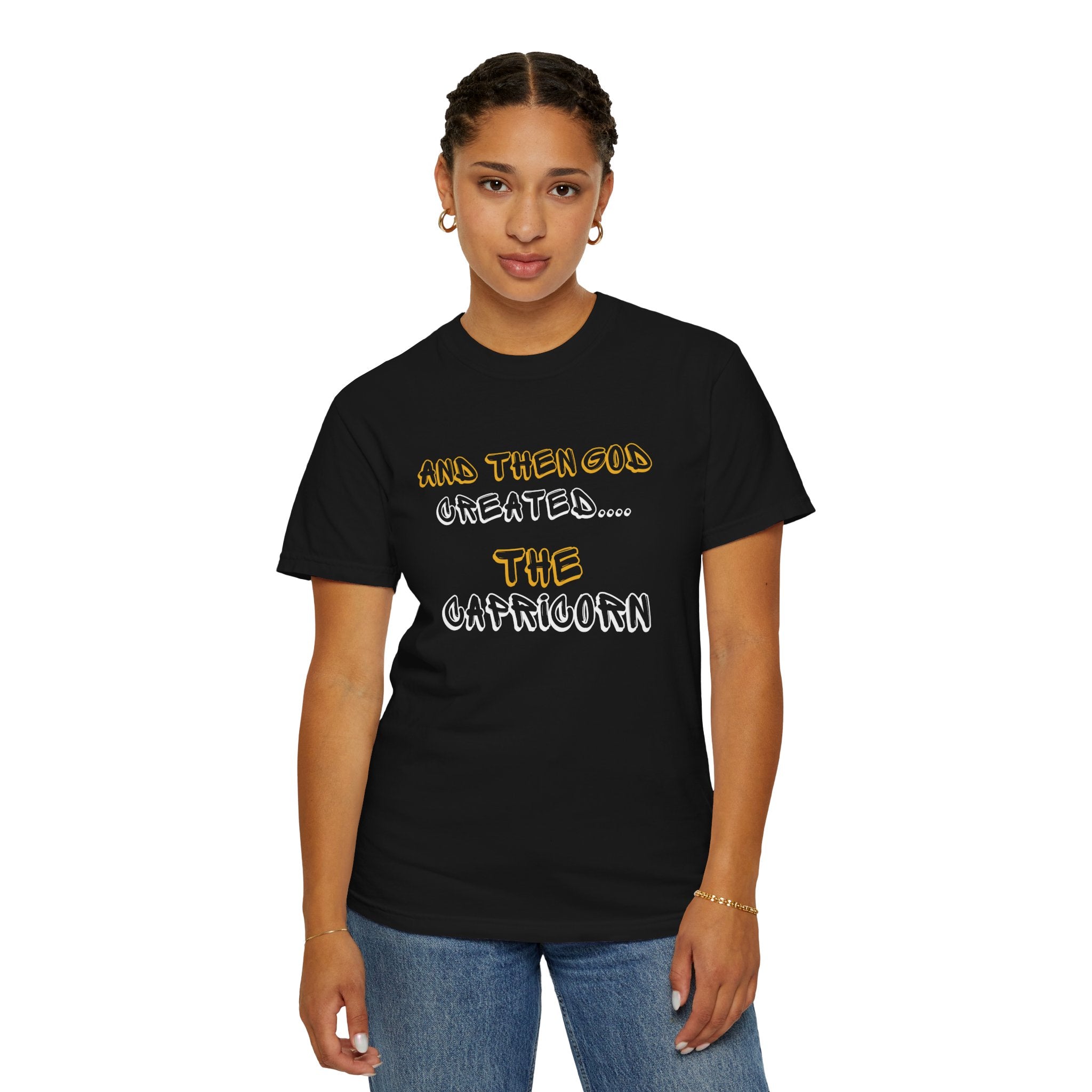 God created the CapricornGarment-Dyed Unisex T-Shirt | Soft Casual Tee for Everyday Wear, Birthday Gift, Graphic Top, Relaxed Style, Unique Gift Idea