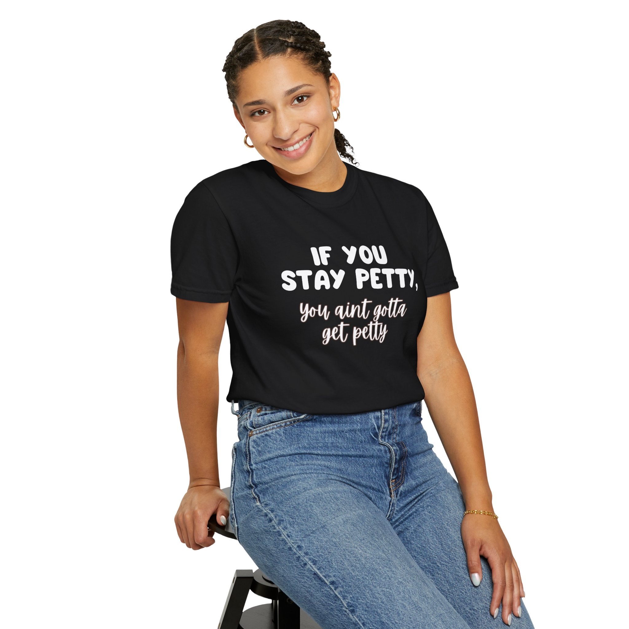 Stay Petty Funny Slogan T-Shirt, Casual Tee, Gift for Friends, Trendy Apparel, Everyday Wear, Birthday Gift