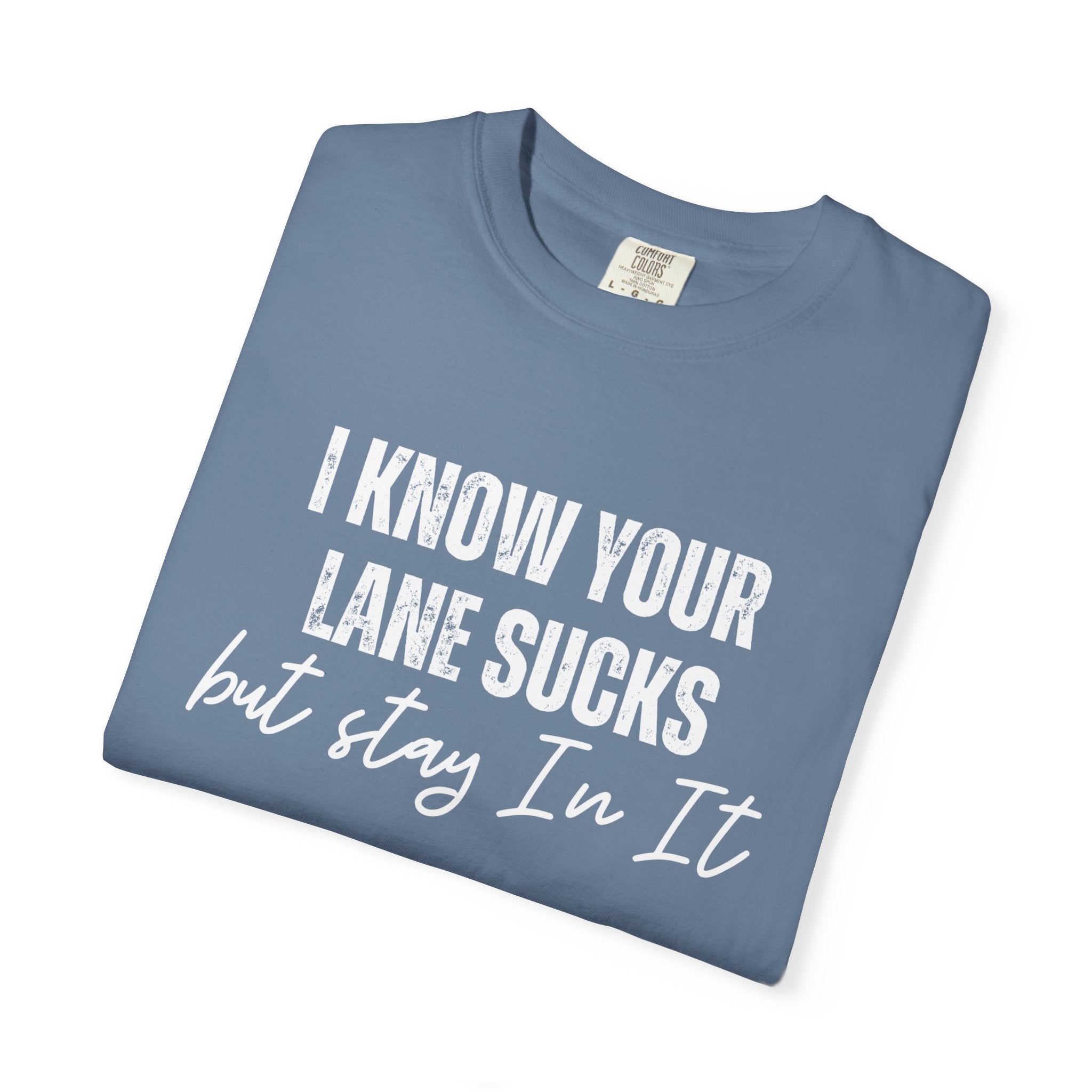 Stay in Your Lane Garment-Dyed T-Shirt | Cozy Unisex Tee, Vintage Style, Casual Wear, Gift for Him/Her, Everyday Essentials