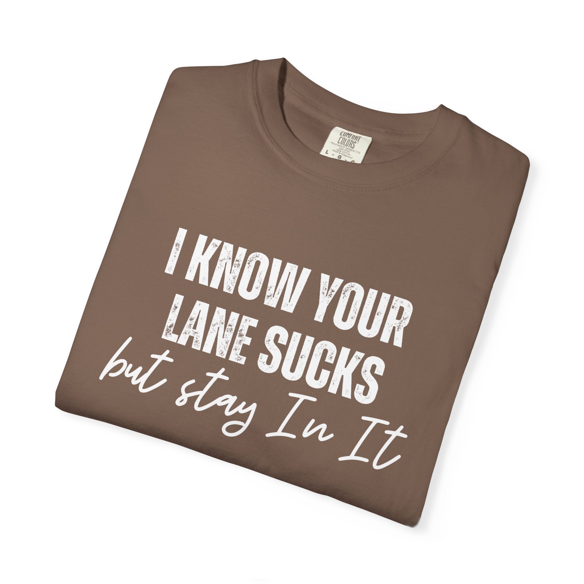 Stay in Your Lane Garment-Dyed T-Shirt | Cozy Unisex Tee, Vintage Style, Casual Wear, Gift for Him/Her, Everyday Essentials