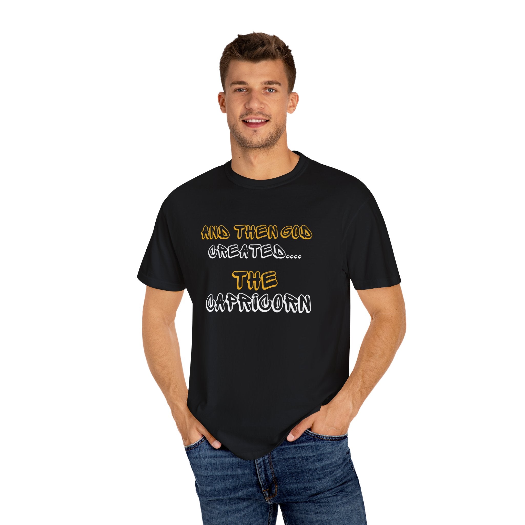 God created the CapricornGarment-Dyed Unisex T-Shirt | Soft Casual Tee for Everyday Wear, Birthday Gift, Graphic Top, Relaxed Style, Unique Gift Idea