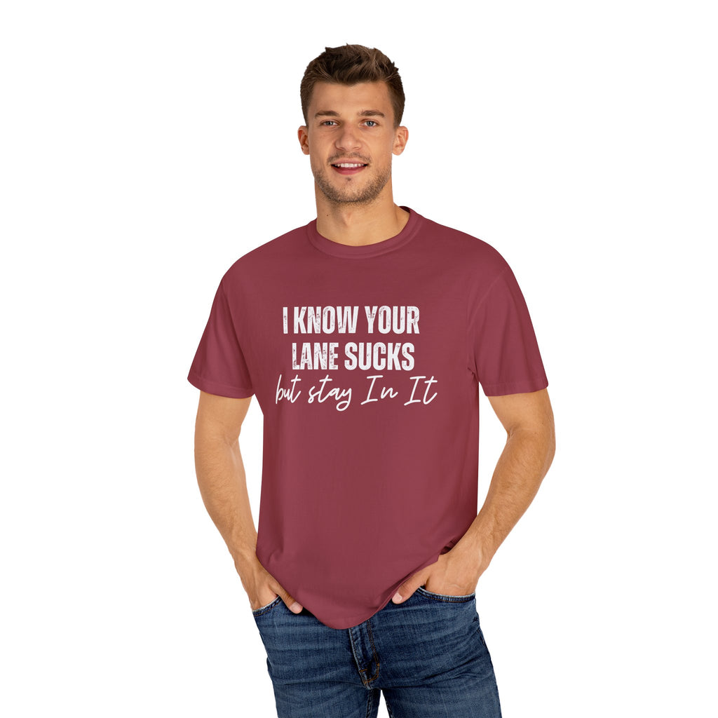 Stay in Your Lane Garment-Dyed T-Shirt | Cozy Unisex Tee, Vintage Style, Casual Wear, Gift for Him/Her, Everyday Essentials